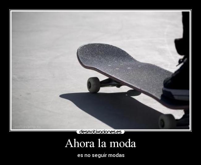 Ahora la moda - es no seguir modas
