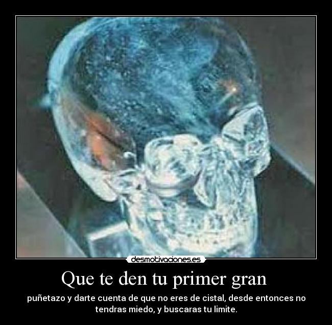 Que te den tu primer gran  - 