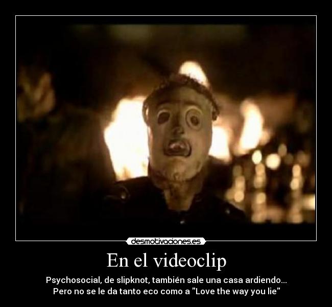slipknot canciones videoclip rihanna eminem casa arder desmotivaciones slipknot canciones videoclip rihanna eminem casa arder desmotivaciones