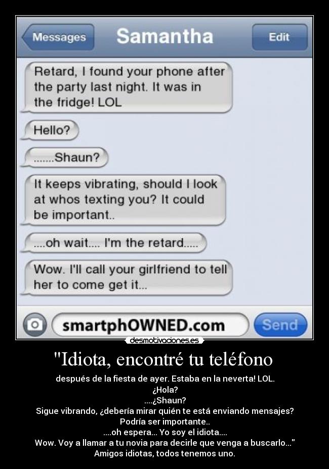 Idiota, encontré tu teléfono -