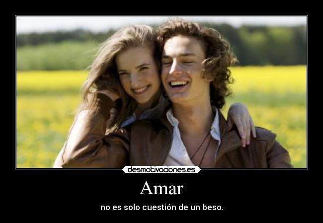Amar - no es solo cuestión de un beso.