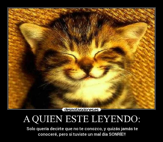 A QUIEN ESTE LEYENDO: -