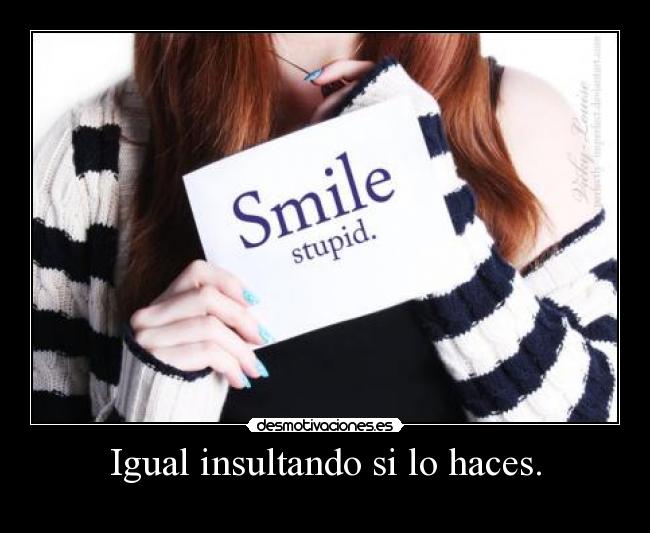 carteles sonriiiiiiiiiiiiiiiiiiiiiiiieeeeeeeeeeeeeeequerespirasmacho desmotivaciones