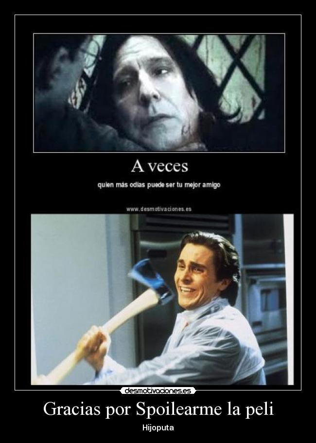 Gracias por Spoilearme la peli - 