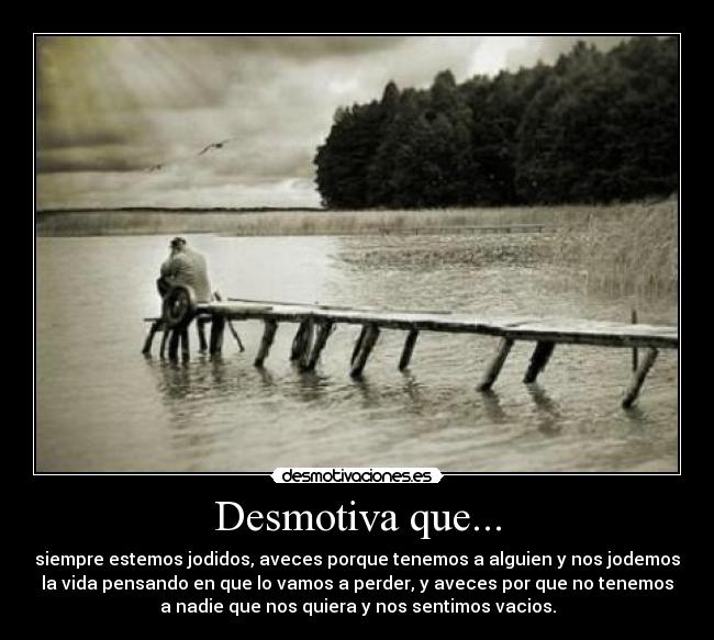 Desmotiva que... - 