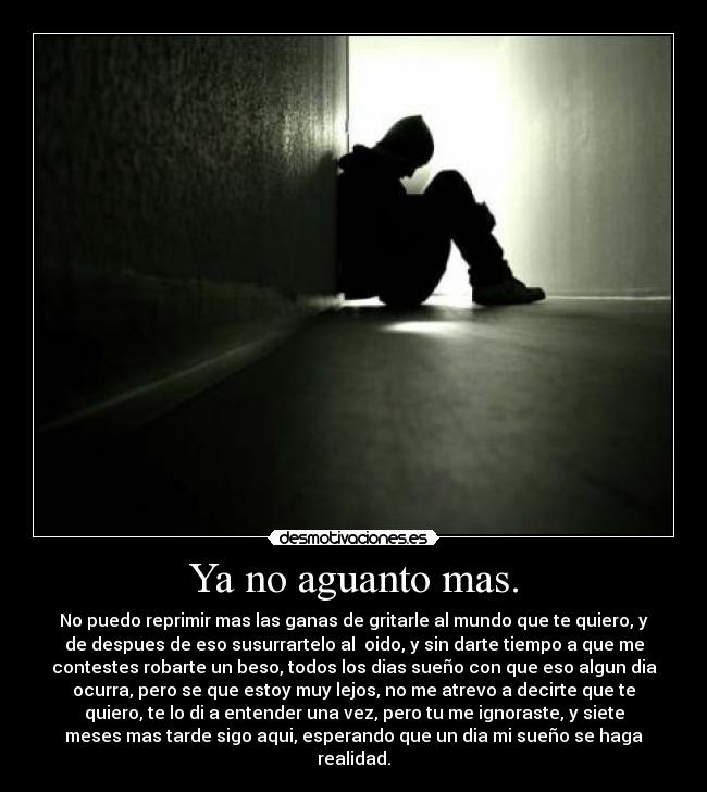 Ya no aguanto mas. -