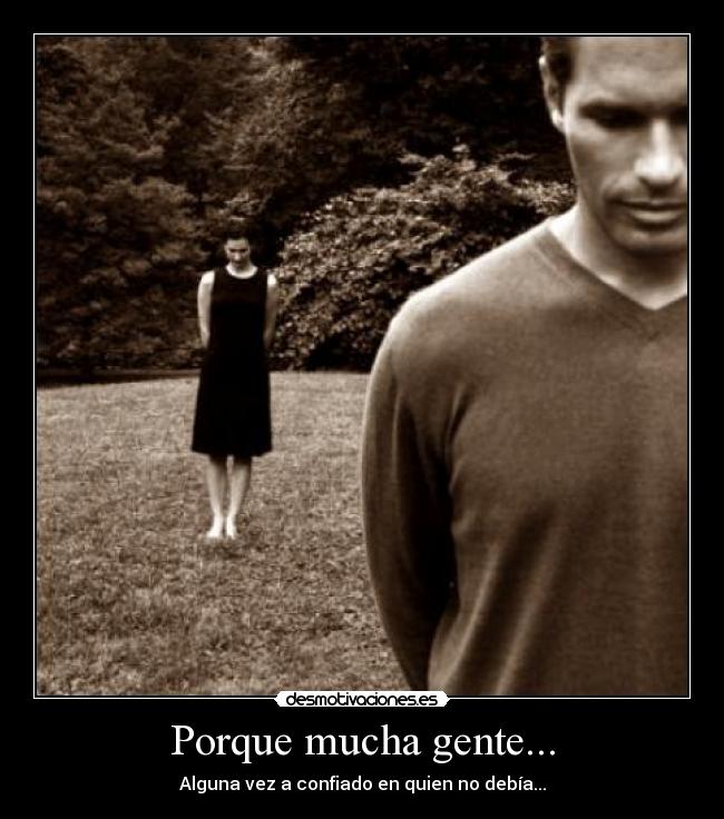 Porque mucha gente... -