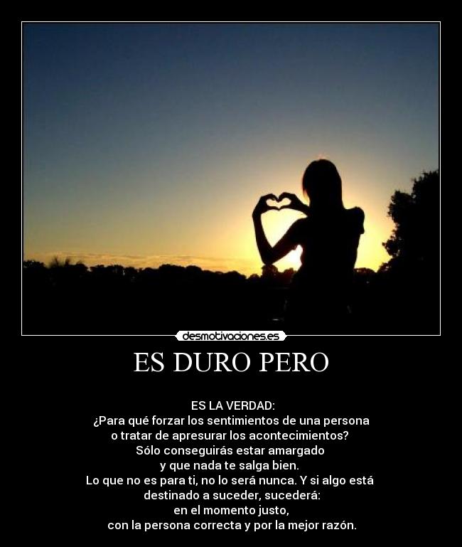 ES DURO PERO -