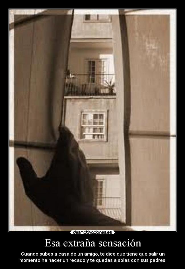 Esa extraña sensación -