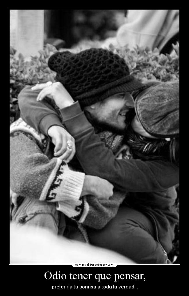 Odio tener que pensar, - 