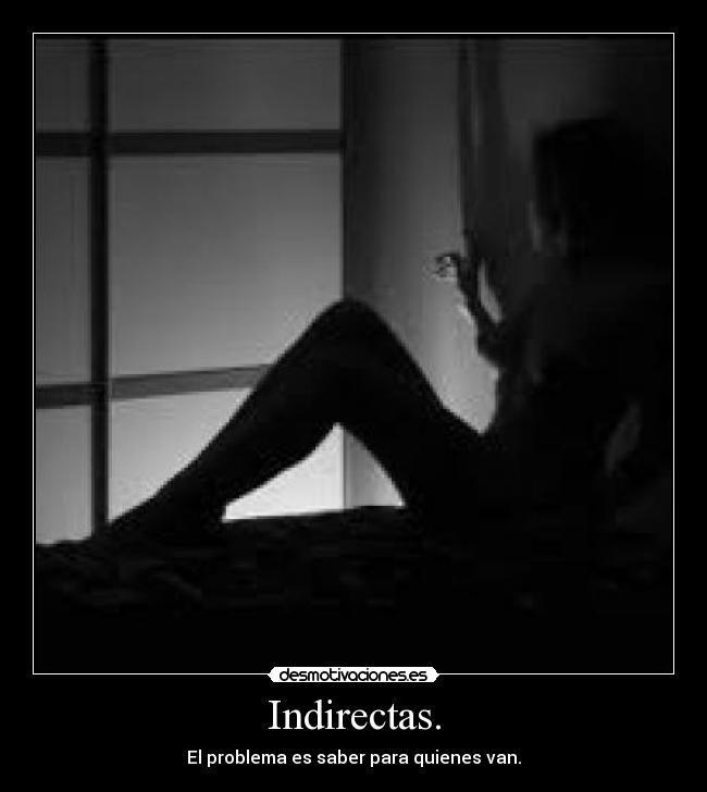 Indirectas. - 