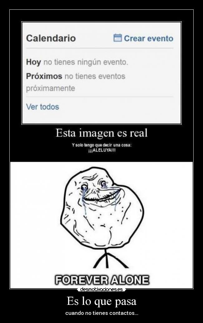 Es lo que pasa - cuando no tienes contactos...