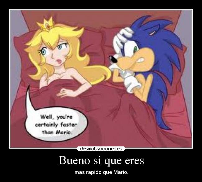 Bueno si que eres - mas rapido que Mario.