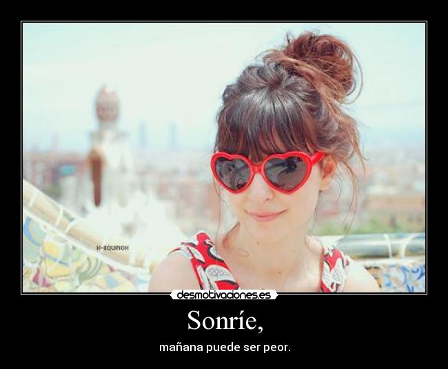 Sonríe, - 