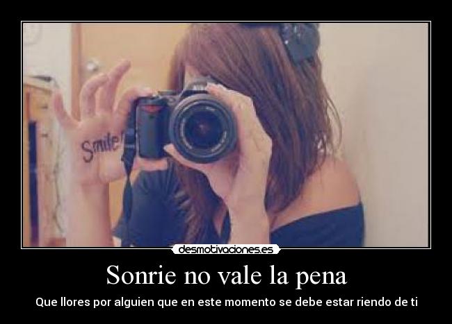 Sonrie no vale la pena - 