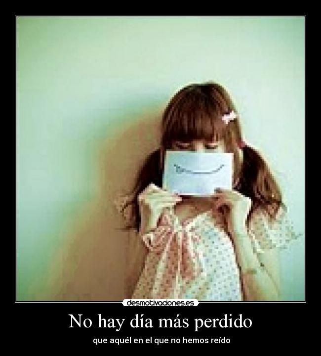 No hay día más perdido -