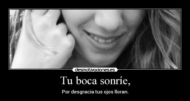 Tu boca sonríe, - 