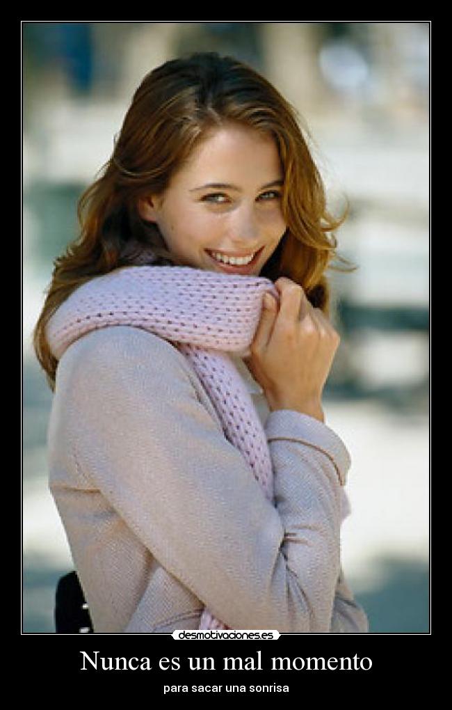 Nunca es un mal momento -