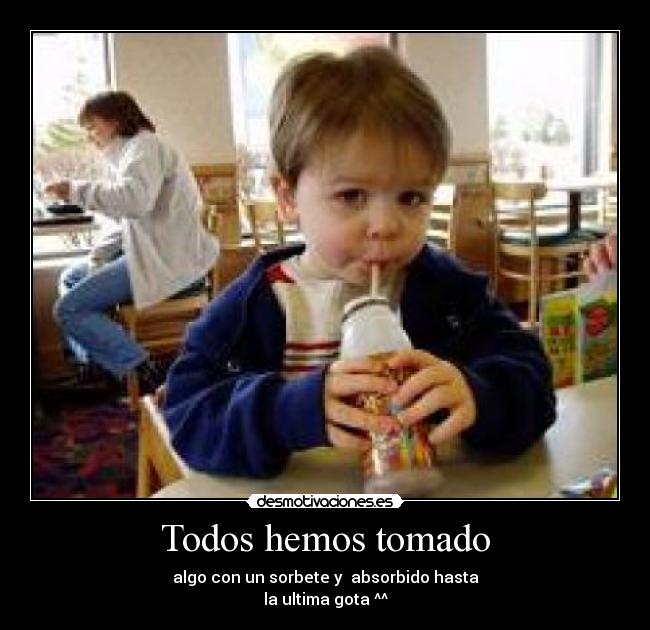 Todos hemos tomado - 