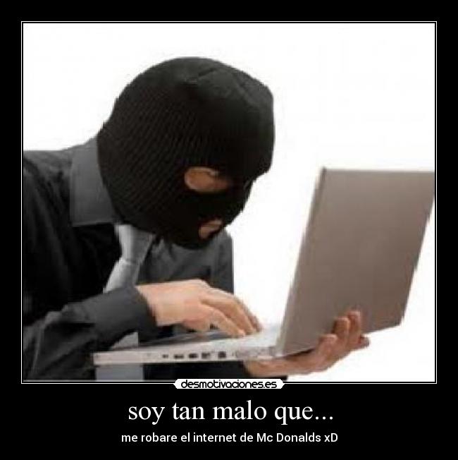 soy tan malo que... - 