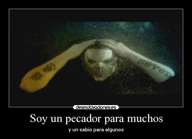 Soy un pecador para muchos -