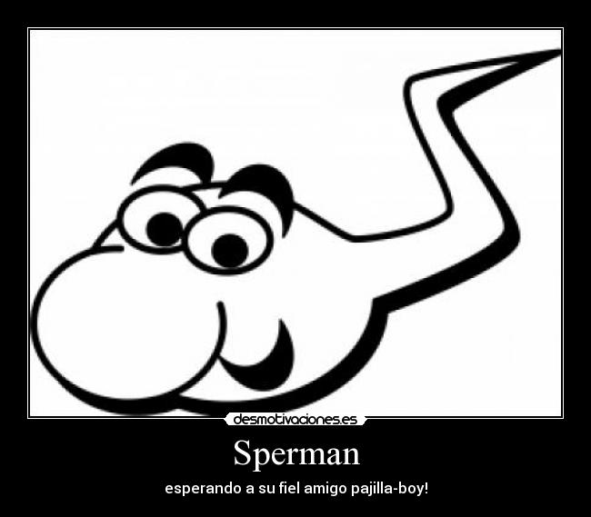 Sperman - esperando a su fiel amigo pajilla-boy!