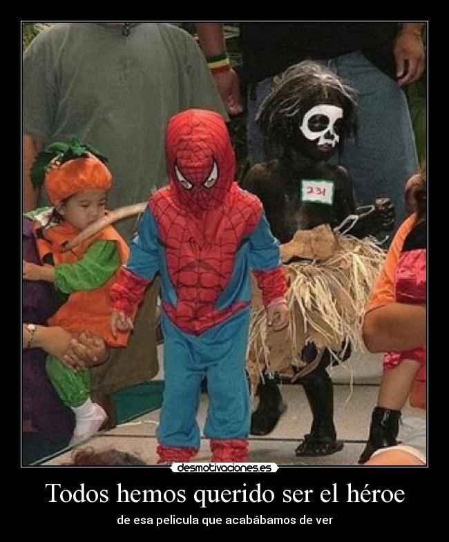 Todos hemos querido ser el héroe - 
