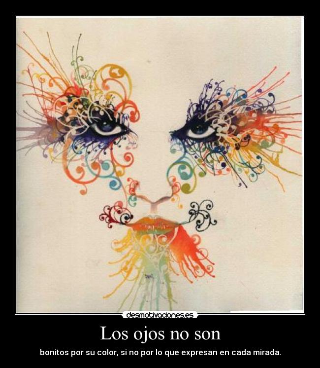 carteles ojos son bonitos por que expresan desmotivaciones