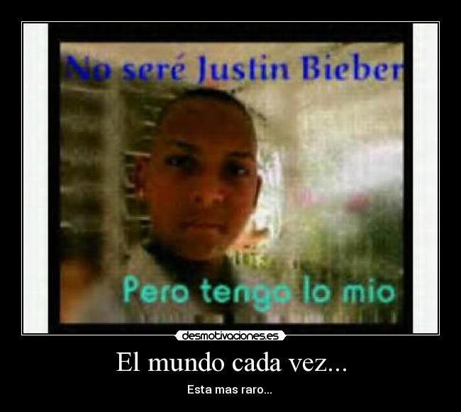 El mundo cada vez... -