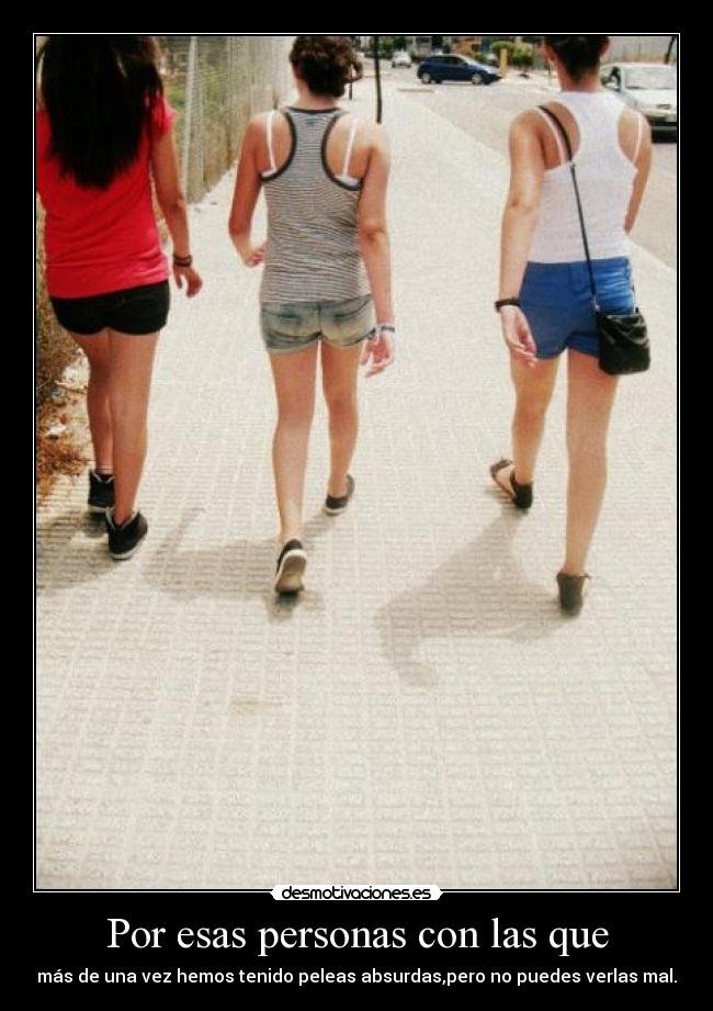 Por esas personas con las que - 