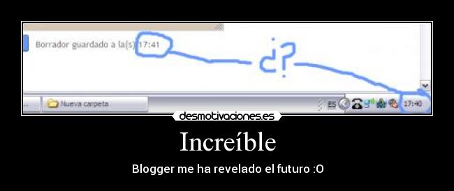 Increíble - Blogger me ha revelado el futuro :O