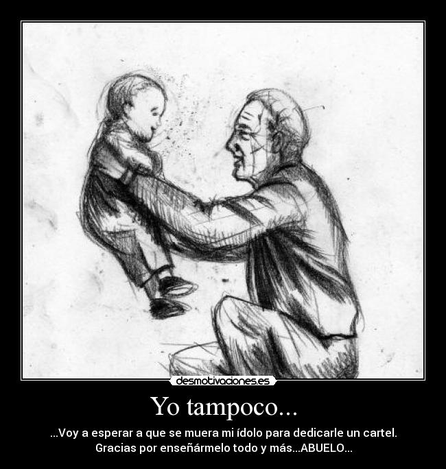 Yo tampoco... -