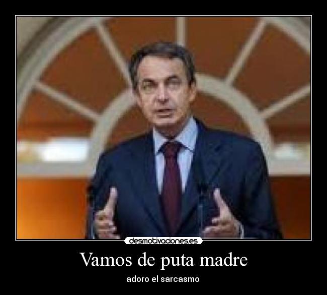 Vamos de puta madre -
