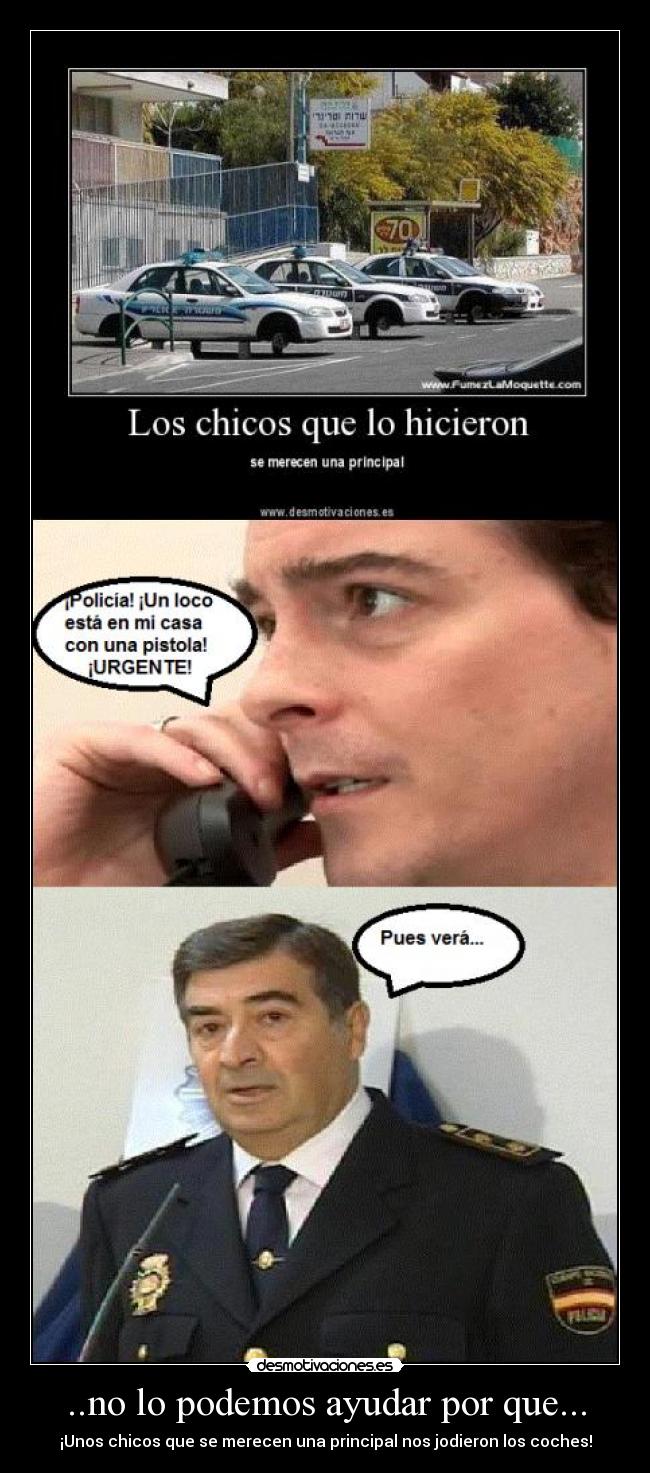carteles unos chicos que merecen una principal coches policia ladron casa telefono llamadaq desmotivaciones