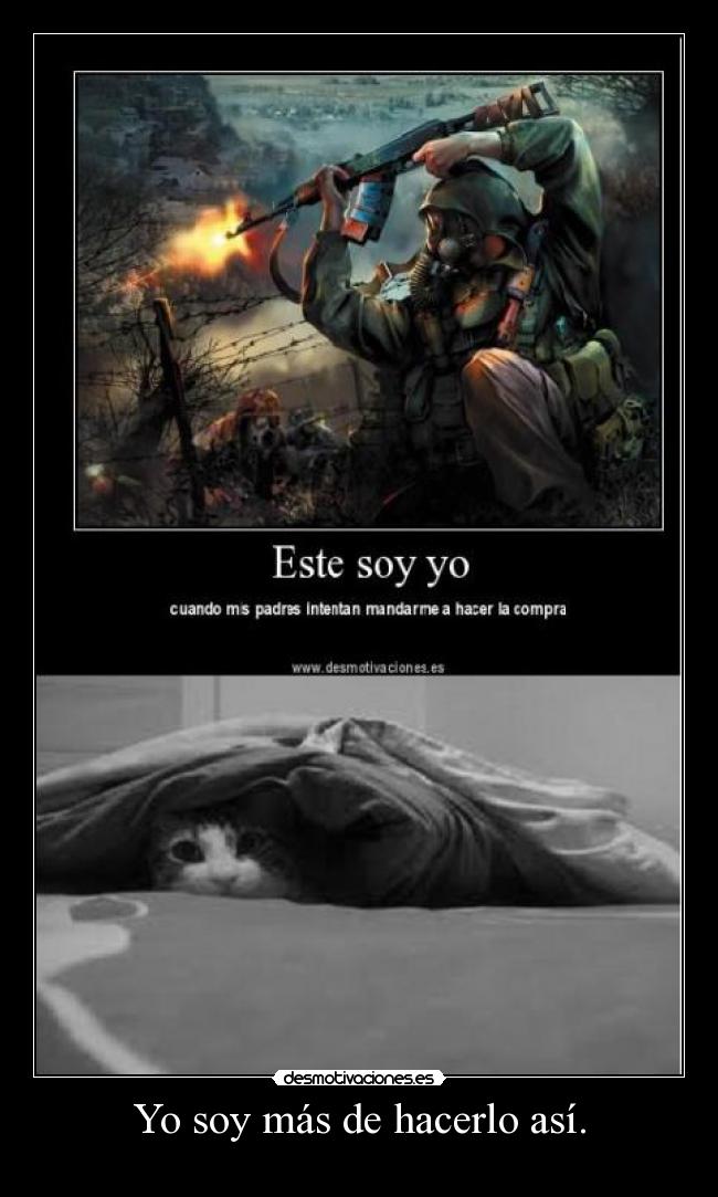 Yo soy más de hacerlo así. -