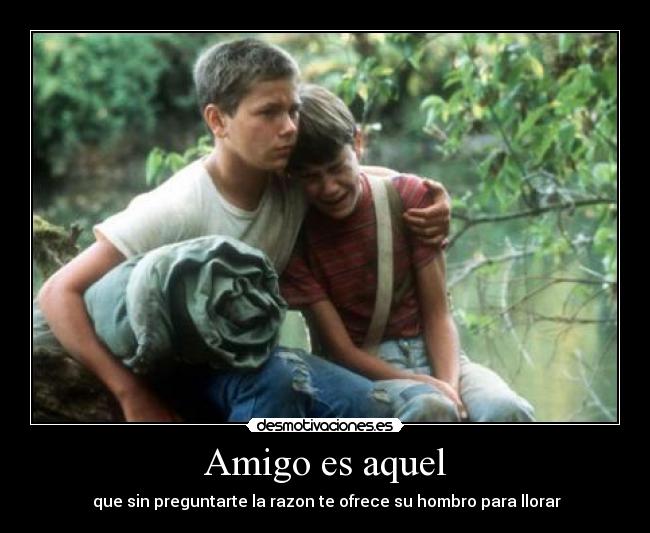 Amigo es aquel -
