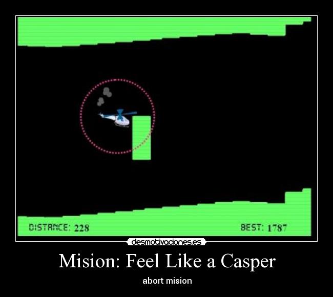 Mision: Feel Like a Casper - abort mision