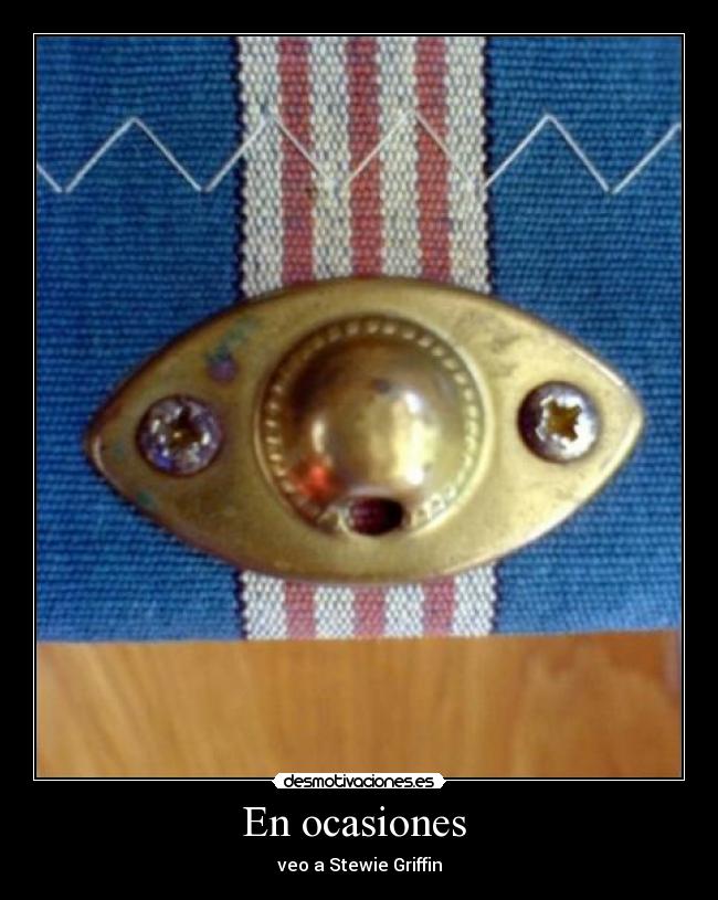 En ocasiones  - veo a Stewie Griffin