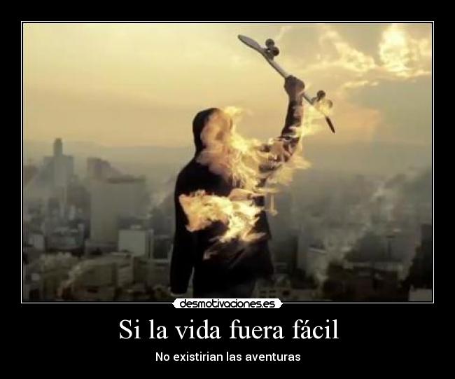 Si la vida fuera fácil -