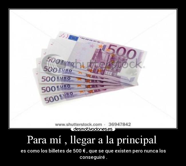 Para mí , llegar a la principal  - 