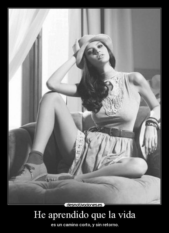 He aprendido que la vida -