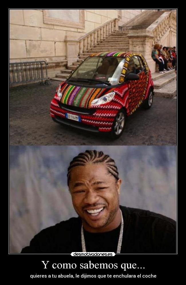 Y como sabemos que... -