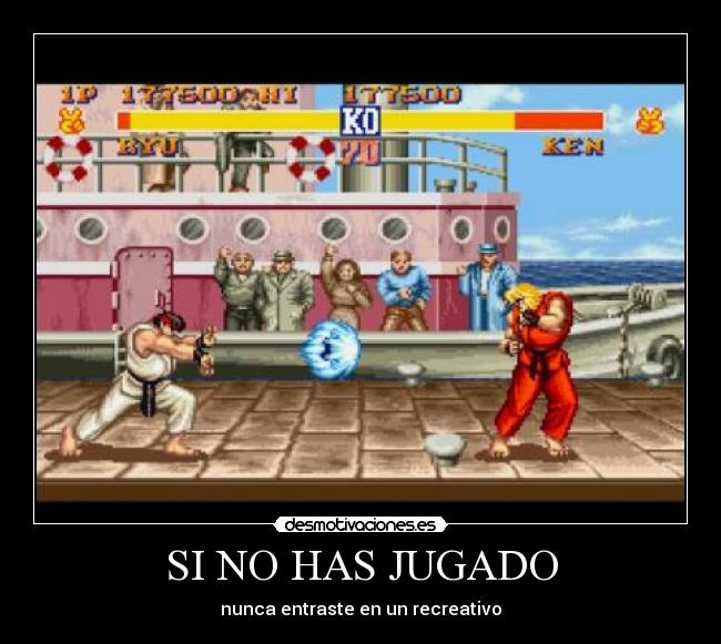 SI NO HAS JUGADO - nunca entraste en un recreativo