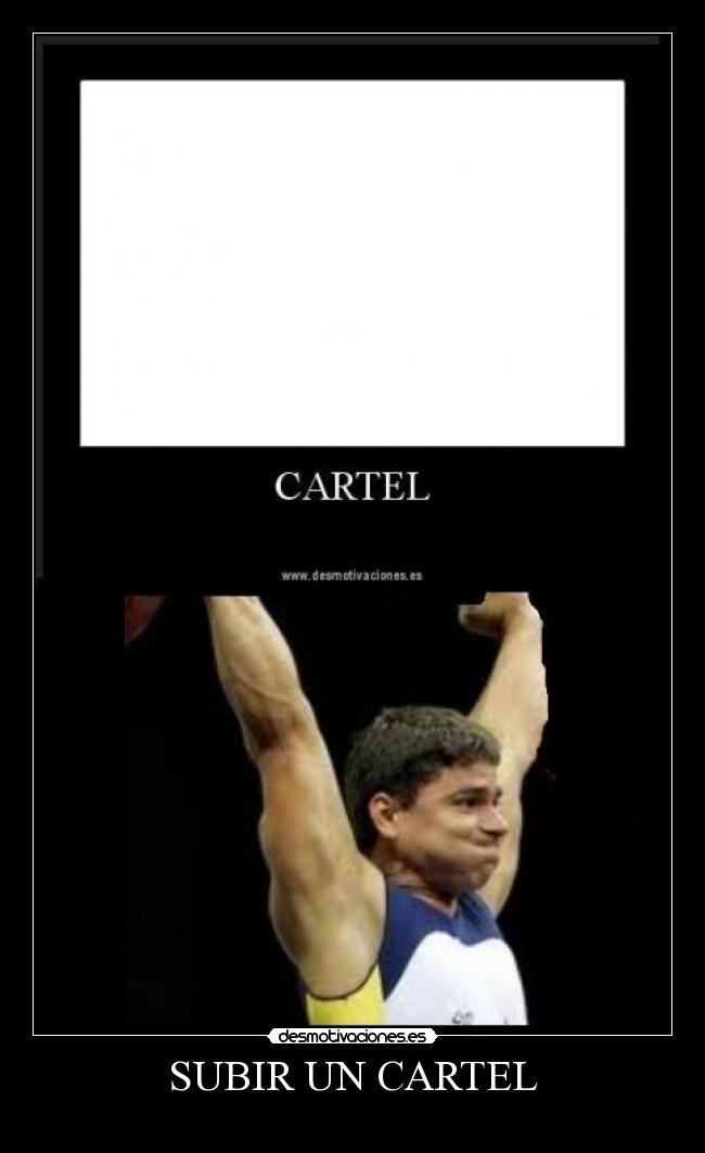 carteles subir cartel acv descripcion grafica desmotivaciones