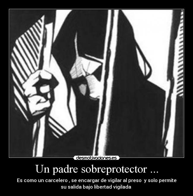 Un padre sobreprotector ... - 