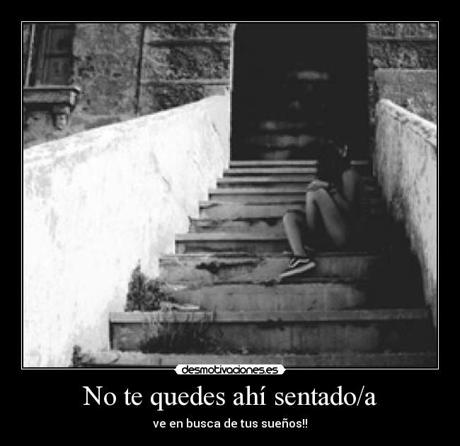 No te quedes ahí sentado/a - 