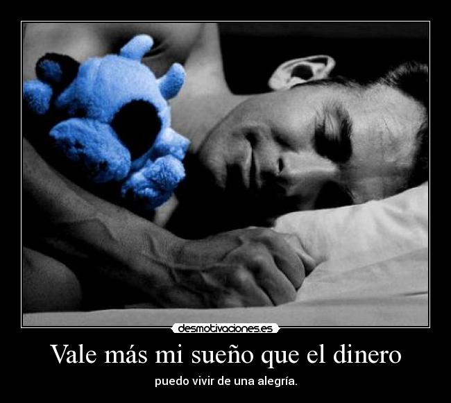 Vale más mi sueño que el dinero -