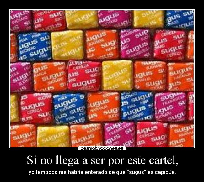 Si no llega a ser por este cartel, - 