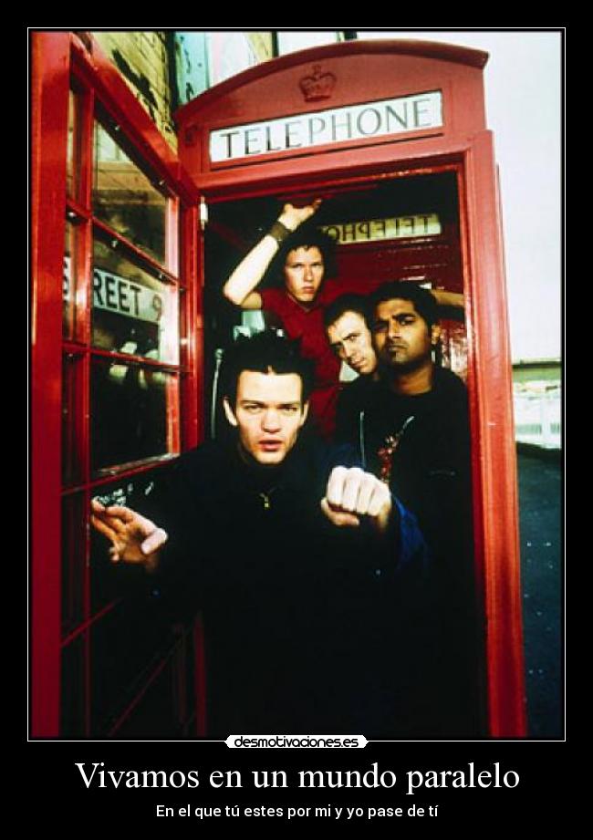Vivamos en un mundo paralelo - En el que tú estes por mi y yo pase de tí