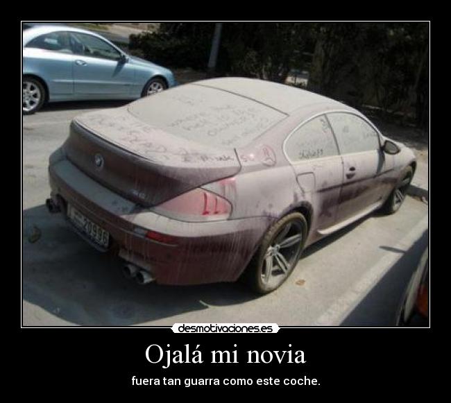 Ojalá mi novia - fuera tan guarra como este coche.